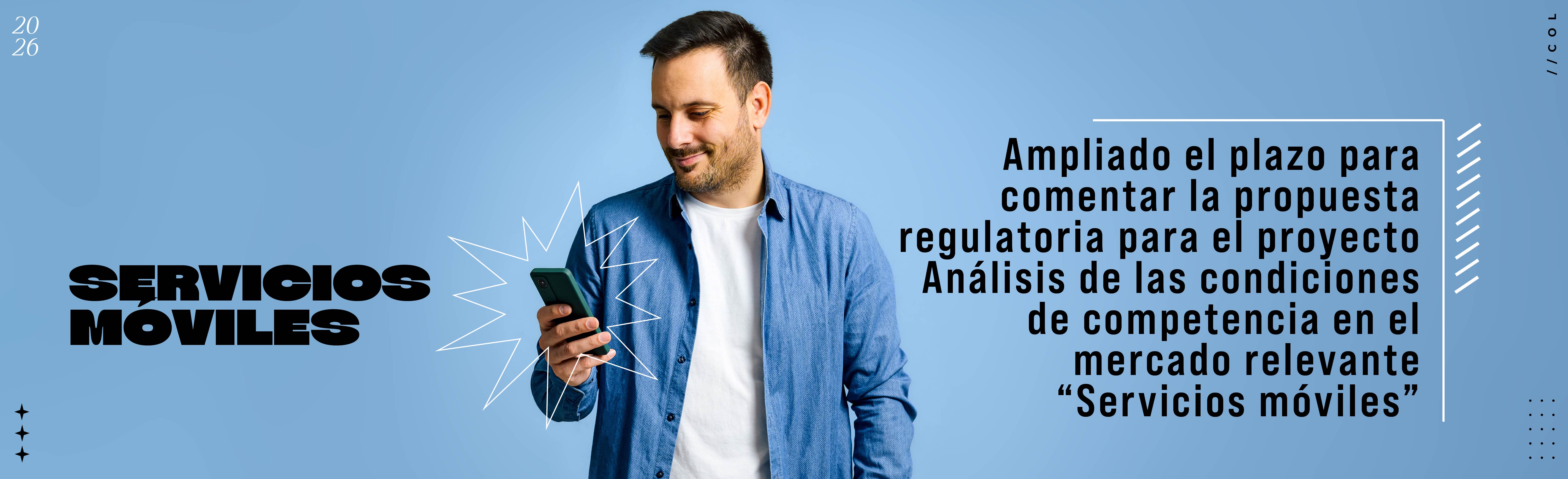 Ampliado el plazo para comentar la propuesta regulatoria para el proyecto Análisis de las condiciones de competencia en el mercado relevante “Servicios móviles”