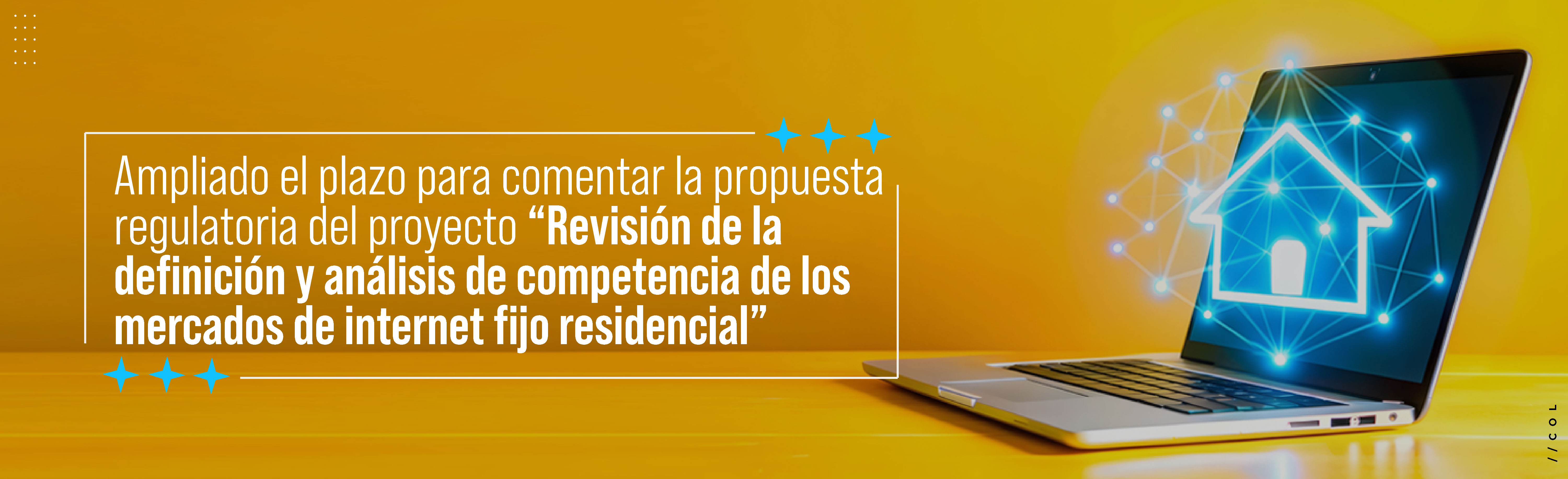 Ampliado el plazo para comentar la propuesta regulatoria del proyecto "Revisión de la definición y análisis de competencia de los mercados de internet fijo residencial"