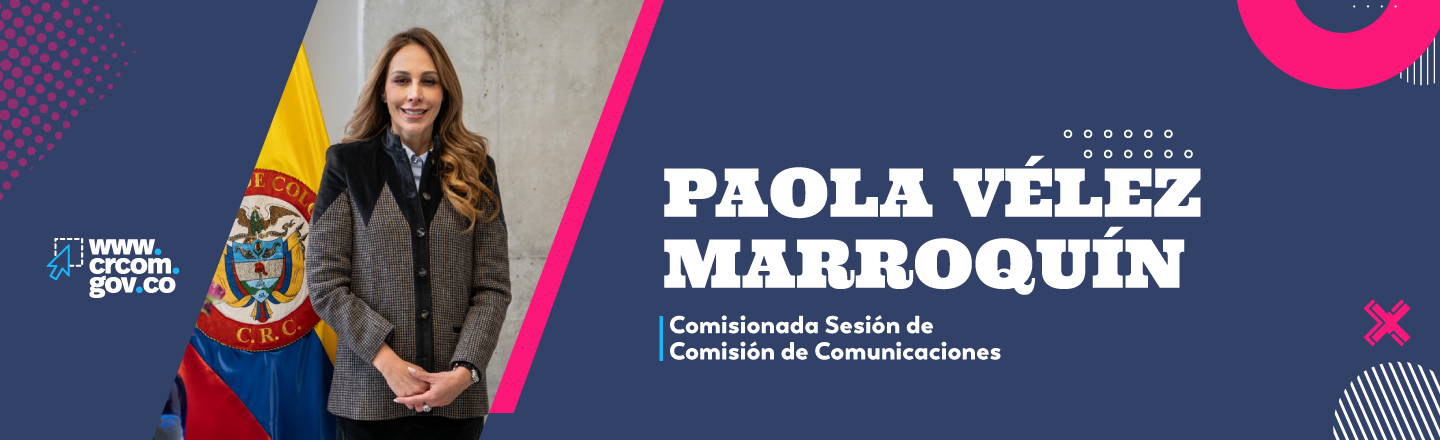 Paola Vélez Marroquín se posesiona como Comisionada de la Sesión de Comunicaciones de la CRC