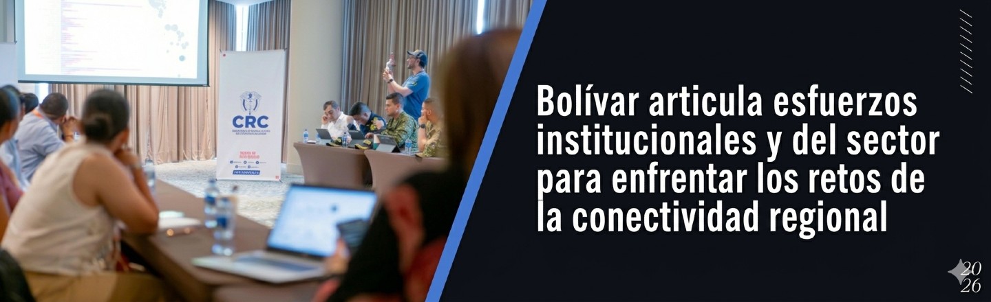 Bolívar articula esfuerzos institucionales y del sector para enfrentar los retos de la conectividad regional