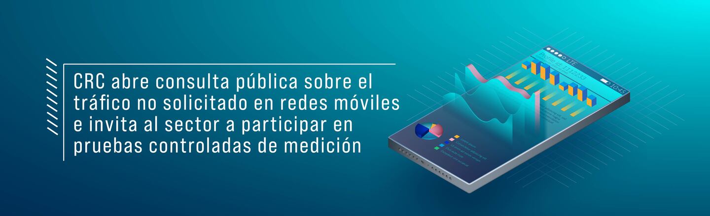 CRC abre consulta pública sobre el tráfico no solicitado en redes móviles e invita al sector a participar en pruebas controladas de medición