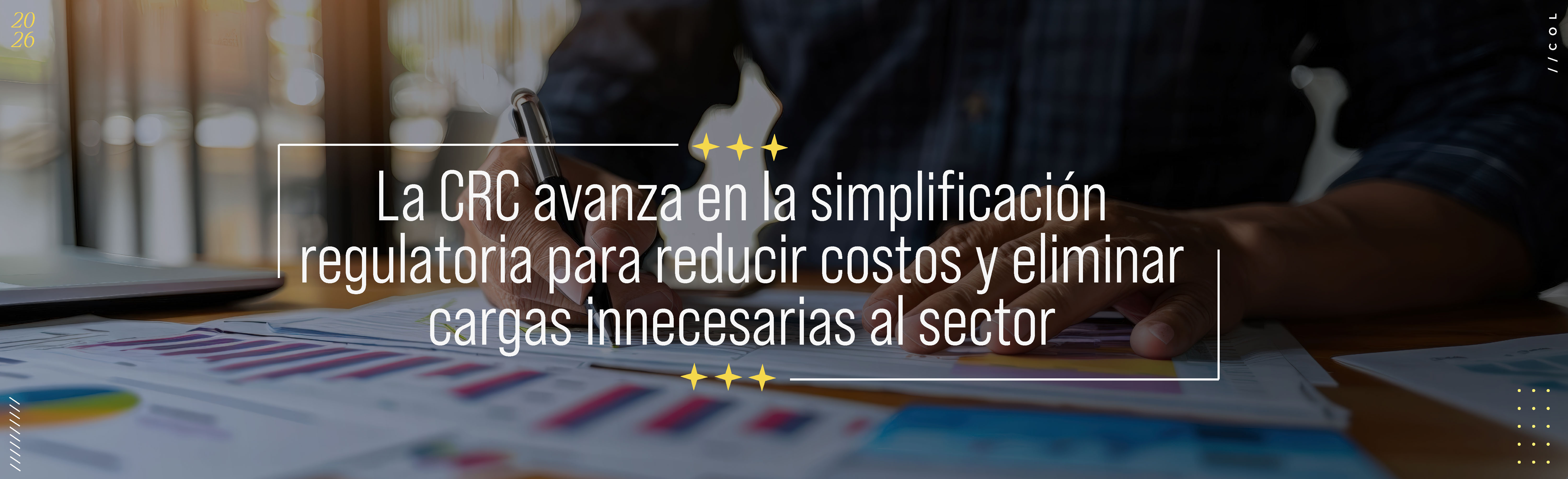 La CRC avanza en la simplificación regulatoria para reducir costos y eliminar cargas innecesarias al sector