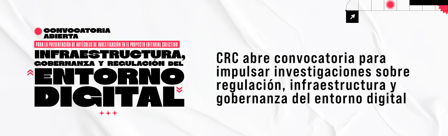 CRC abre convocatoria para impulsar investigaciones sobre regulación, infraestructura y gobernanza del entorno digital