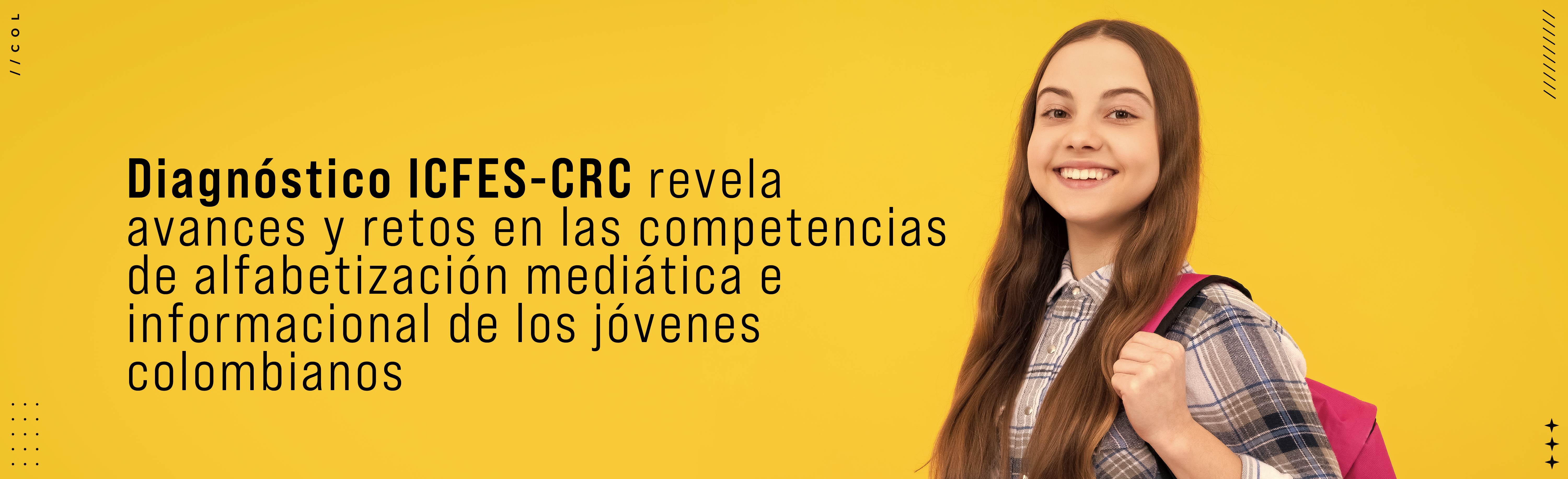 Diagnóstico ICFES-CRC revela avances y retos en las competencias de alfabetización mediática e informacional de los jóvenes colombianos