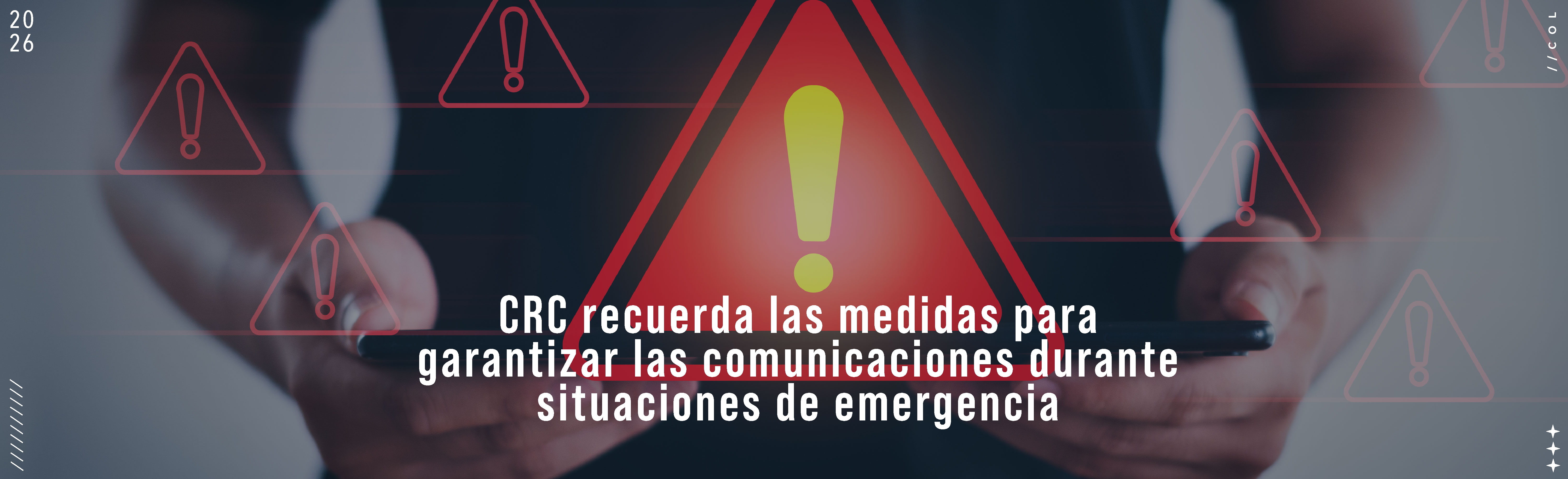 CRC recuerda las medidas para garantizar las comunicaciones durante situaciones de emergencia