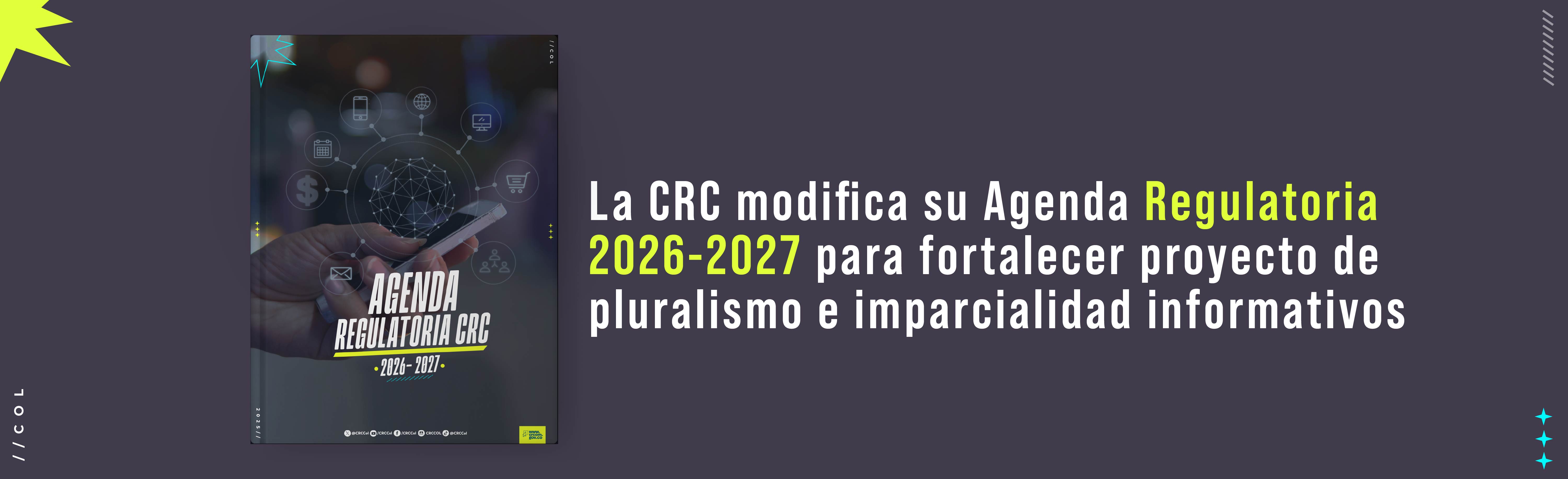 La CRC modifica su Agenda Regulatoria 2026-2027 para fortalecer proyecto de pluralismo e imparcialidad informativos