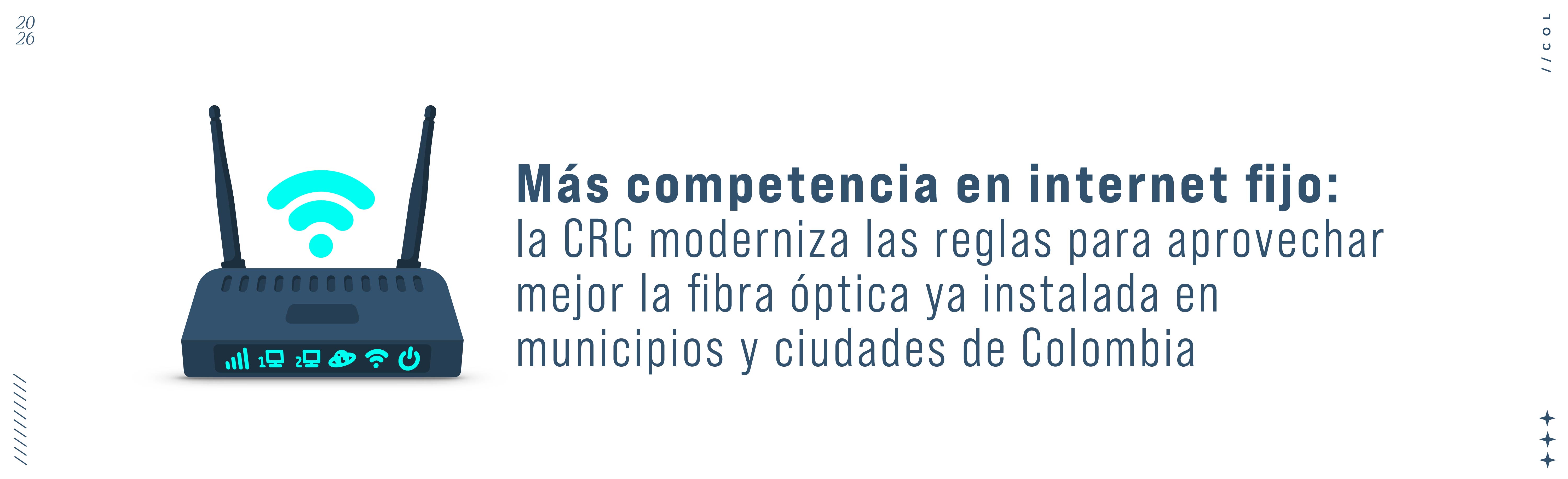 Más competencia en internet fijo: la CRC moderniza las reglas para aprovechar mejor la fibra óptica ya instalada en municipios y ciudades de Colombia