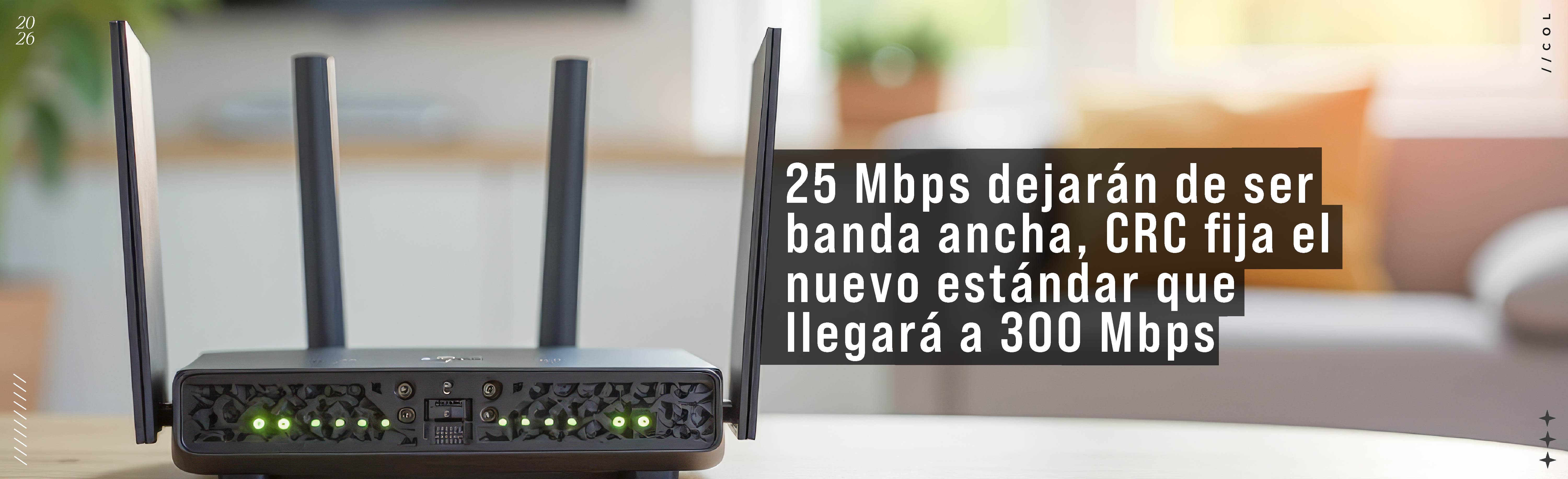 25 Mbps dejarán de ser banda ancha, CRC fija el nuevo estándar que llegará a 300 Mbps