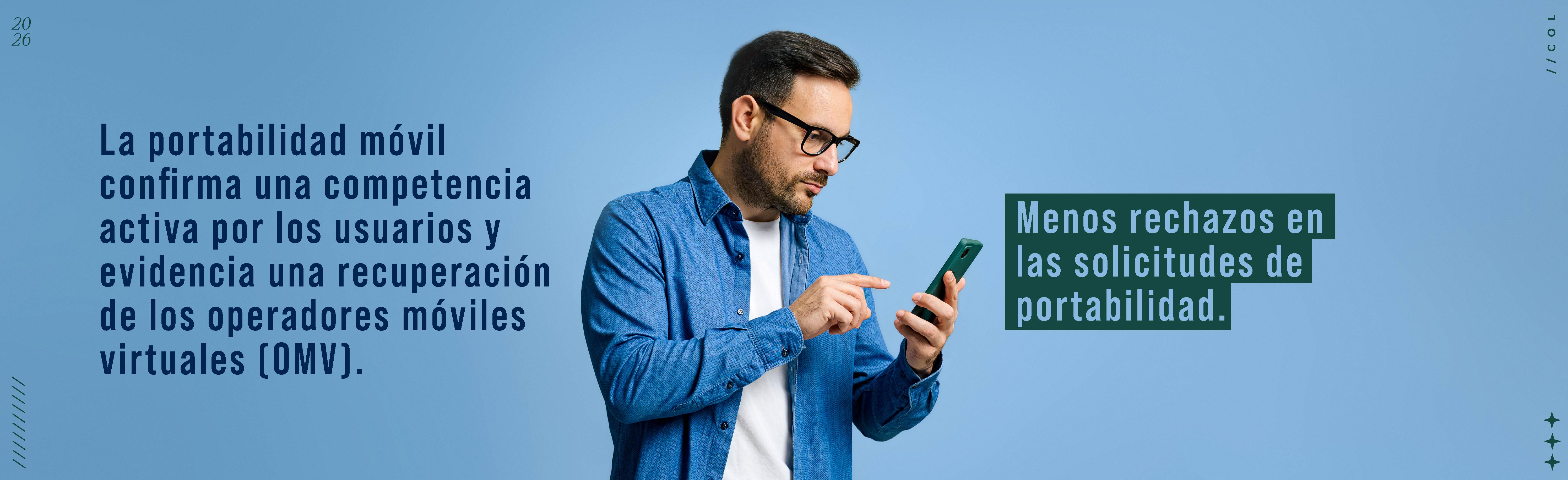 La portabilidad móvil confirma una competencia activa por los usuarios y evidencia una recuperación de los operadores móviles virtuales (OMV). Menos rechazos en las solicitudes de portabilidad.La portabilidad móvil confirma una competencia activa por los usuarios y evidencia una recuperación de los operadores móviles virtuales (OMV). Menos rechazos en las solicitudes de portabilidad.