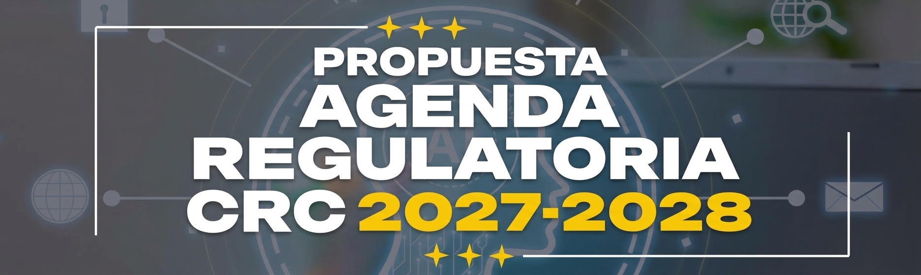 La CRC profundiza su apuesta por la calidad, la competencia y una regulación sin cargas innecesarias