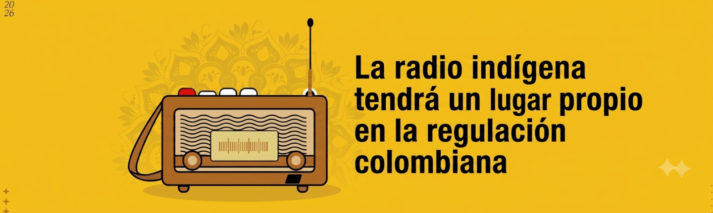 La radio indígena tendrá un lugar propio en la regulación colombiana