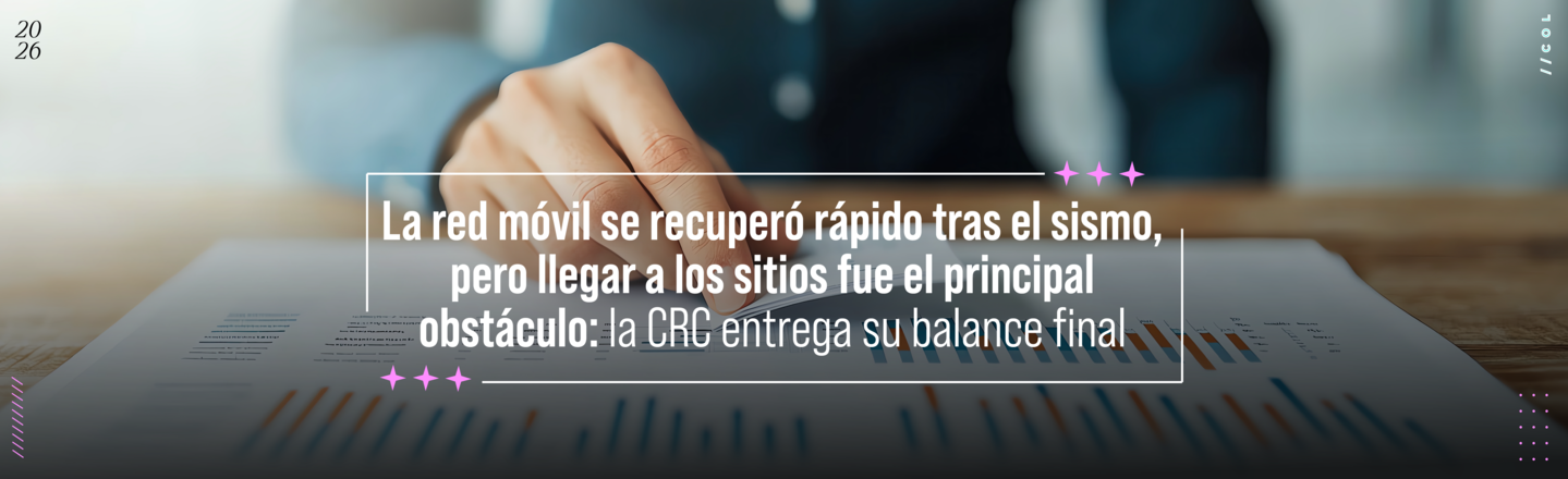 La red móvil se recuperó rápido tras el sismo, pero llegar a los sitios fue el principal obstáculo: la CRC entrega su balance final