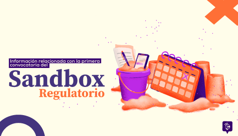 Información relacionada con la primera convocatoria del Sandbox Regulatorio