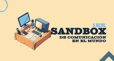 El primer Sandbox de comunicaciones del mundo
