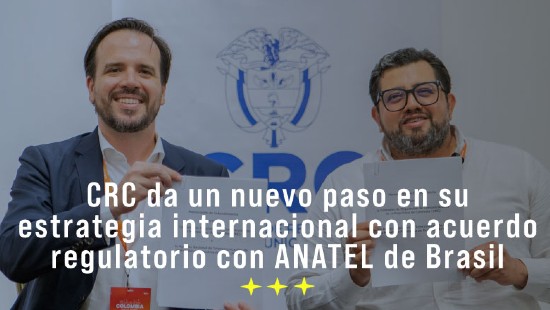 CRC da un nuevo paso en su estrategia internacional con acuerdo regulatorio con ANATEL de Brasil