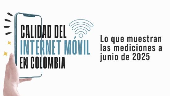 Calidad del Internet Móvil en Colombia: lo que muestran las mediciones a junio de 2025