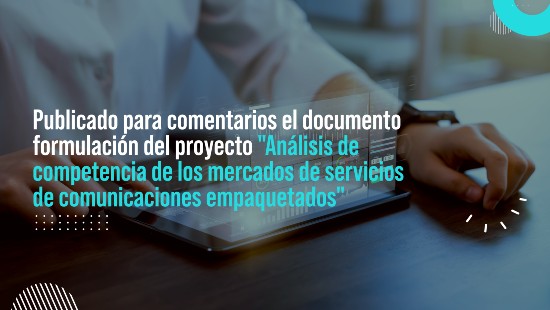 Documento de formulación del proyecto "Análisis de competencia de los mercados de servicios de comunicaciones empaquetados"