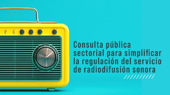 consulta pública sectorial para simplificar la regulación del servicio de radiodifusión sonora