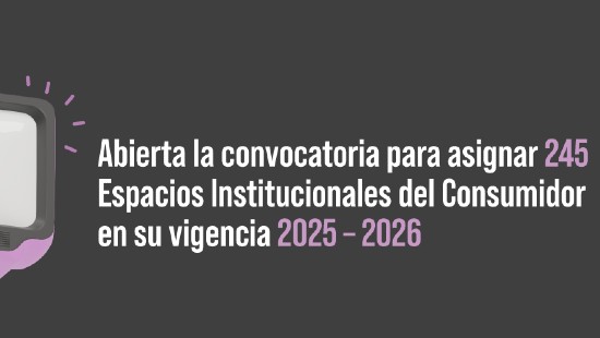 La CRC abre la convocatoria para la asignación de los espacios institucionales especiales de protección al consumidor para la vigencia 2025-2026