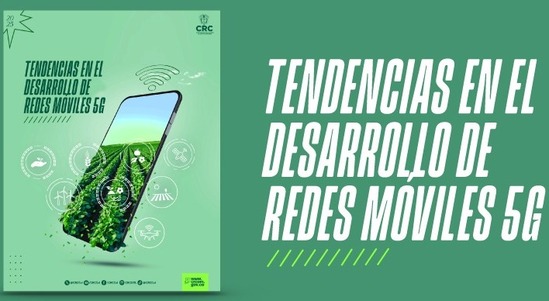 La CRC presenta nuevo estudio sobre Tendencias de Redes Móviles de Nueva Generación y propone estrategias para avanzar en la adopción de 5G en Colombia