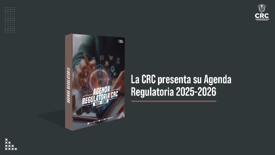 La CRC presenta su Agenda Regulatoria 2025-2026