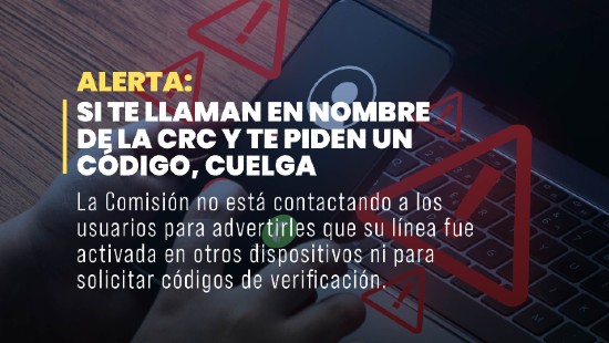 La CRC no solicita códigos de verificación por teléfono, no los comparta