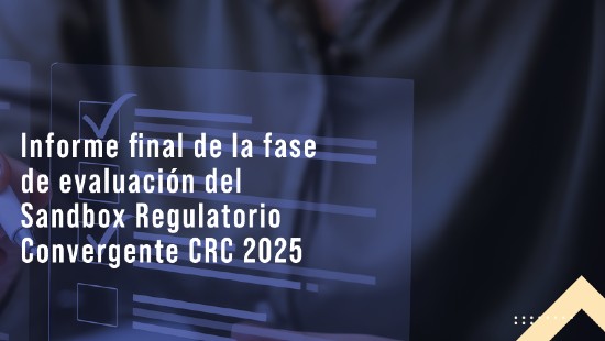 Dos proyectos avanzan en la convocatoria del Sandbox Regulatorio Convergente liderado por la CRC