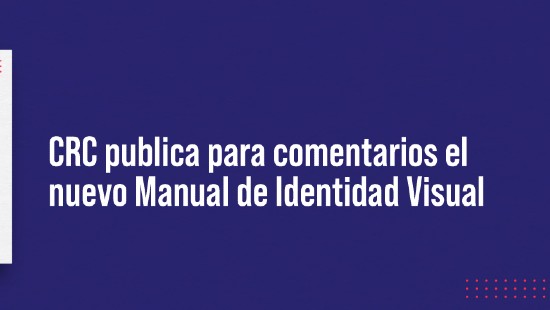 CRC publica para comentarios el nuevo Manual de Identidad Visual