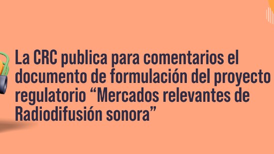 Documento de formulación del proyecto regulatorio “Mercados relevantes de Radiodifusión sonora”