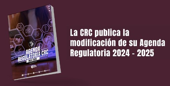 La CRC publica la modificación de su Agenda Regulatoria 2024 – 2025