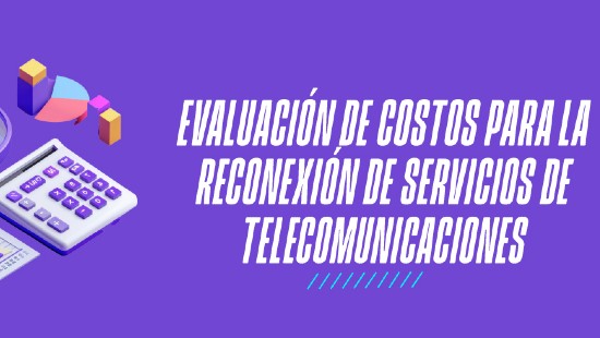 CRC publica para comentarios documento de diagnóstico sobre cobros por reconexión en servicios de telecomunicaciones