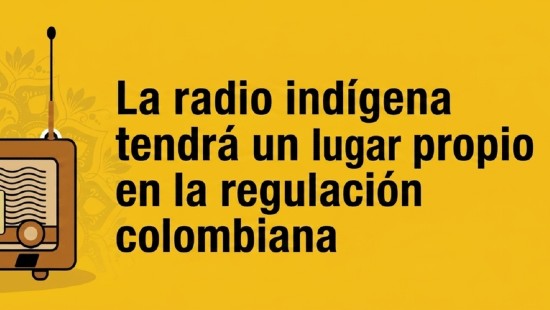 La radio indígena tendrá un lugar propio en la regulación colombiana