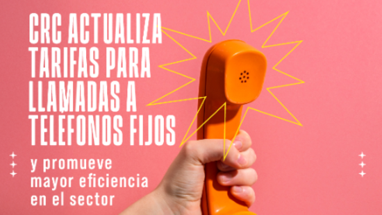 banner-redes-fijas-310325.png CRC actualiza tarifas para llamadas a teléfonos fijos y promueve mayor eficiencia en el sector
