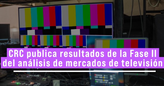 CRC publica resultados de la Fase II del análisis de mercados de televisión