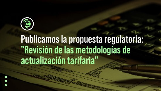 Propuesta regulatoria proyecto "Revisión de las metodologías de actualización tarifaria"