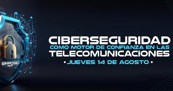 Bogotá será sede del Simposio “Ciberseguridad como motor de confianza en las telecomunicaciones”