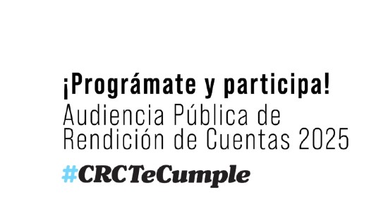 La CRC realizará su Audiencia Pública de Rendición de Cuentas vigencia 2025 el próximo 19 de junio