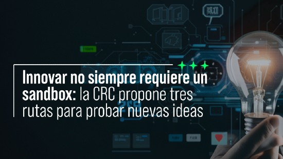 CRC propone tres rutas para probar nuevas ideas